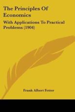 The Principles Of Economics - Frank Albert Fetter