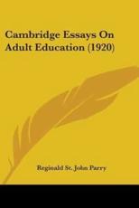 Cambridge Essays On Adult Education (1920) - Reginald St John Parry (editor)