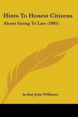 Hints To Honest Citizens - Arthur John Williams (author)