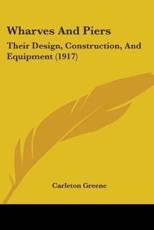 Wharves And Piers - Carleton Greene (author)