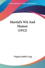 Martial's Wit And Humor (1912) - Virginia Judith Craig (author)