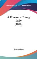 A Romantic Young Lady (1886) - Robert Grant