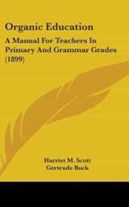 Organic Education - Harriet M Scott, Gertrude Buck (other)