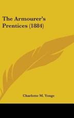 The Armourer's Prentices (1884) - Charlotte M Yonge (author)