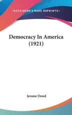 Democracy in America (1921) - Jerome Dowd (author)