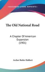 The Old National Road - Archer Butler Hulbert (author)