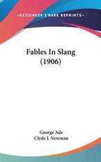 Fables In Slang (1906) - George Ade (author), Clyde J Newman (illustrator)