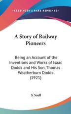 A Story of Railway Pioneers - S Snell (author)