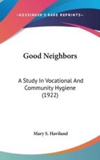 Good Neighbors - Mary S Haviland (author)