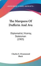 The Marquess Of Dufferin And Ava - Charles E Drummond Black (author)