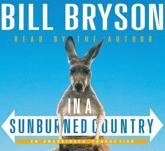 In a Sunburned Country - Bill Bryson, Bill Bryson (read by)