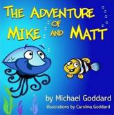 The Adventure of Mike and Matt - Goddard, Michael