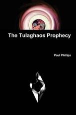 The Tulaghaos Prophecy - Phillips, Paul, Jr.