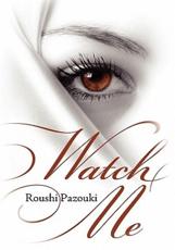 Watch Me - Pazouki, Roushi