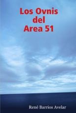 Los Ovnis del Area 51 - Barrios Avelar, RenÃ©