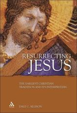 Resurrecting Jesus - Allison, Jr., Dale C.