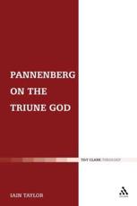 Pannenberg on the Triune God - Taylor, Iain
