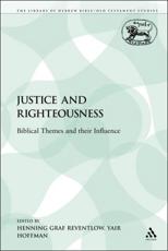 Justice and Righteousness: Biblical Themes and Their Influence - Graf Reventlow, Henning