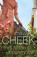 Mrs Fytton's Country Life - Mavis Cheek (author)