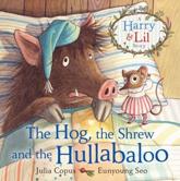 The Hog, the Shrew and the Hullabaloo