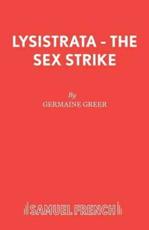 Lysistrata - The Sex Strike - Greer, Germaine