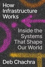 How Infrastructure Works - Deb Chachra