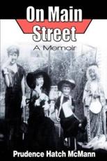 On Main Street: A Memoir - McMann, Prudence Hatch
