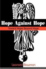Hope Against Hope - Leonard Bowman (author)