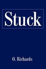 Stuck - Richards, O. H.