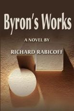 Byron's Works - Rabicoff, Richard