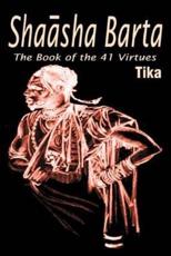 Shaasha Barta: The Book of the 41 Virtues - Tika