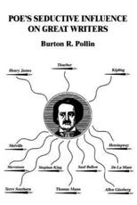 Poe's Seductive Influence on Great Writers - Pollin, Burton R.