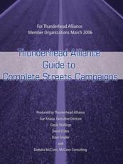 Thunderhead Alliance Guide to Complete Streets Campaigns:For Thunderhead Alliance Member Organizations March 2006 - Alliance, Thunderhead