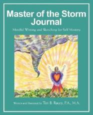 Master of the Storm Journal:Mindful Writing and Sketching for Self Mastery - Racey, Teri B