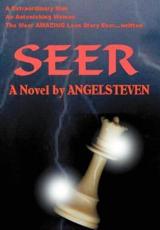 Seer: A Extraordinary Man an Astonishing Woman the Most Amazing Love Story Ever...Written - Angelsteven