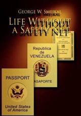 Life Without a Safety Net - Smejkal, George W.