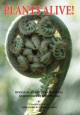 Plants Alive!:Revealing Plant Lives Through Guided Nature Journaling - Roth, Charles E.