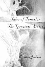 Tales of Taneslan: The Greatest Secret - Jackson, Kristen