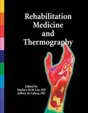 Rehabilitation Medicine and Thermography - Cohen, MD, Jeffrey M.