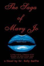 The Saga of Mary Jo - Dr Kelly Swifte, Dogoncrack (illustrator), Self-Pub Net (prepared for publication)