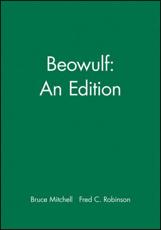 Beowulf: An Edition - Bruce Mitchell (editor), Fred C. Robinson (editor)
