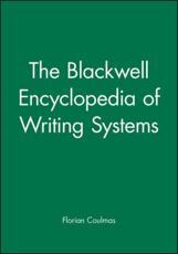 The Blackwell Encyclopedia of Writing Systems - Florian Coulmas