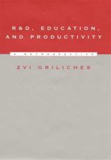 R&D, Education, and Productivity - Zvi Griliches