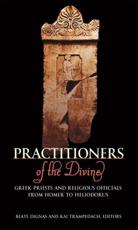 Practitioners of the Divine - Beate Dignas, Kai Trampedach
