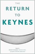 The Return to Keynes - Bradley W. Bateman, Toshiaki Hirai, Maria Cristina Marcuzzo