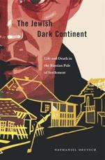 The Jewish Dark Continent - Nathaniel Deutsch, S. An-Ski