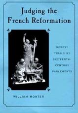 Judging the French Reformation - E. William Monter