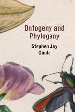 Ontogeny and Phylogeny - Stephen Jay Gould
