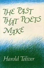 The Past That Poets Make - Harold E. Toliver