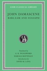 Barlaam and Ioasaph - John Damascene (author), G. R. Woodward (translator), Harold Mattingly (translator), David M. Lang (introduction)